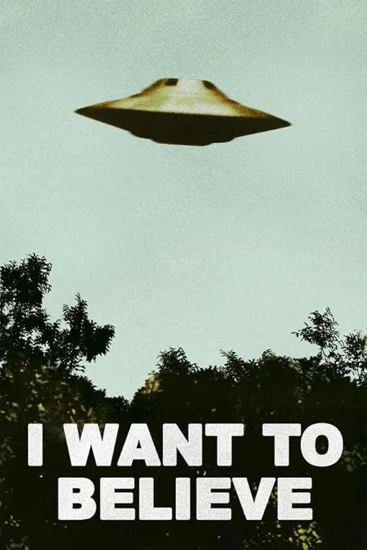 I Want To Believe Poster UFO Artwork Alien TV Retro 90s Poster Wall Decor Movie Poster The Truth is Out There I Believe Poster All Seasons Horror Movie Cool Wall Art Print Poster 16x24 https://www.amazon.com/dp/B09XBVKWW8