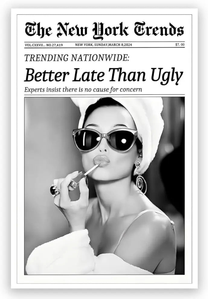 Newspaper Wall Art Canvas Prints Vintage Black and White Better Late Than Ugly Decor Poster Funky Feminist Posters Trendy College Wall Decor for Girly Dorm Room Bathroom Wall Decor 8x12inch Unframed https://www.amazon.com/dp/B0DHYCHY7C