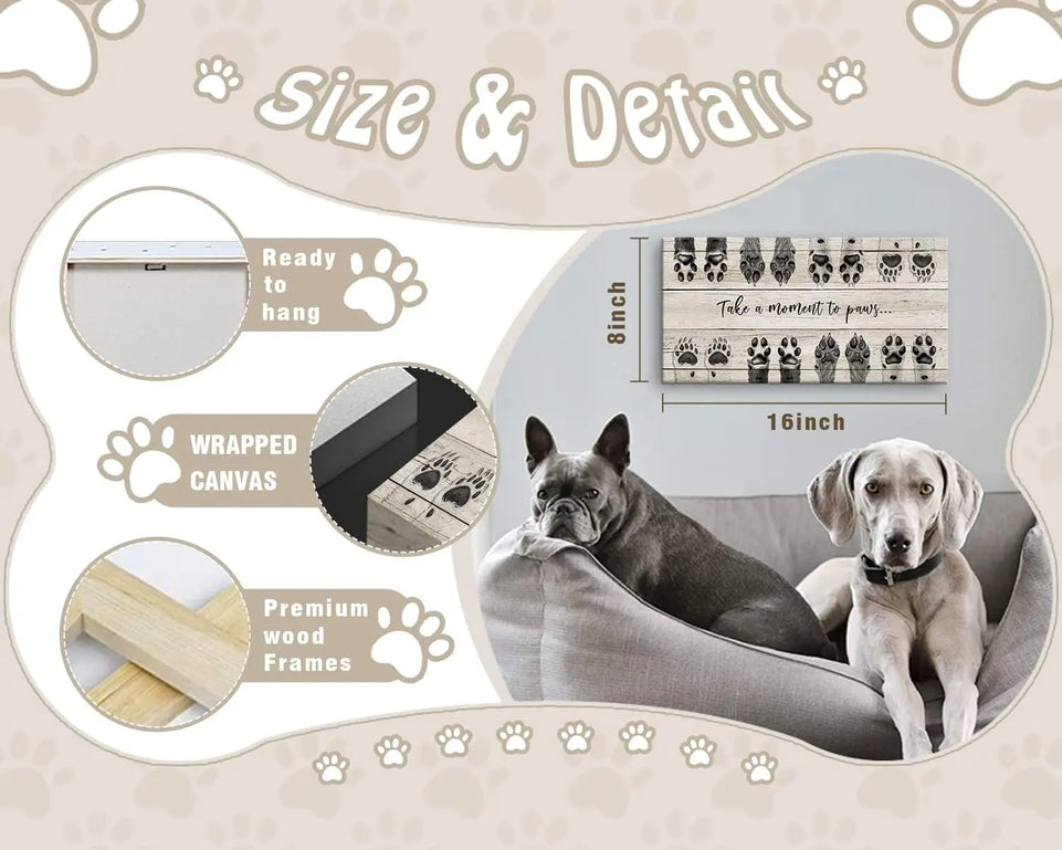 ARTINME Dog Lover Sign Wall Decor,Take A Moment to Paws sign Pet Paw Print Artwork Footprints Canvas Wall Art,Framed Animal prints Puppy Gifts for Front Door home decoration (Black) https://www.amazon.com/dp/B09FLQ57SP