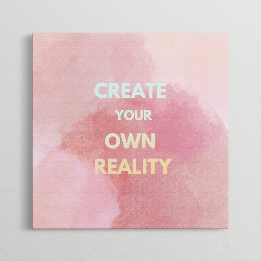 Create Your Own Reality Motivational Quote Canvas Print - Inspirational Wall Art for Home and Office Decor