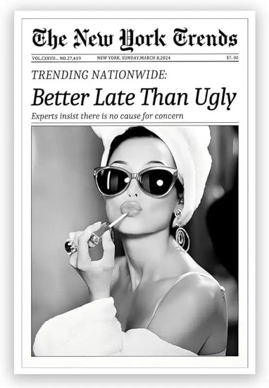 Newspaper Wall Art Canvas Prints Vintage Black and White Better Late Than Ugly Decor Poster Funky Feminist Posters Trendy College Wall Decor for Girly Dorm Room Bathroom Wall Decor 8x12inch Unframed https://www.amazon.com/dp/B0DHYCHY7C