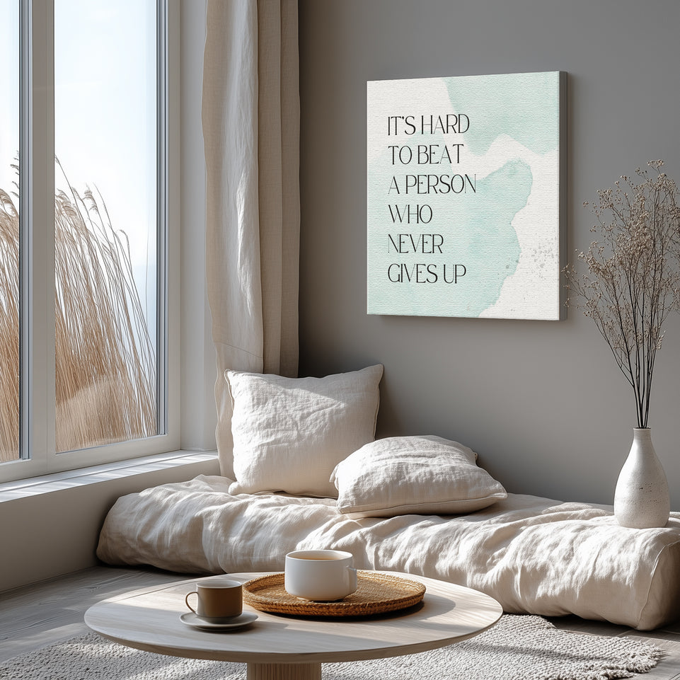 It’s Hard to Beat a Person Who Never Gives Up Motivational Quote Canvas Print - Inspirational Wall Art for Home and Office