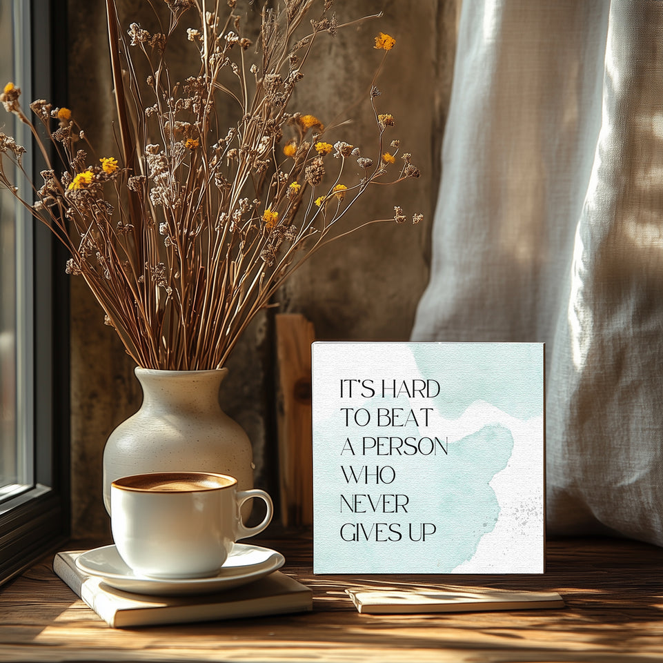 It’s Hard to Beat a Person Who Never Gives Up Motivational Quote Canvas Print - Inspirational Wall Art for Home and Office