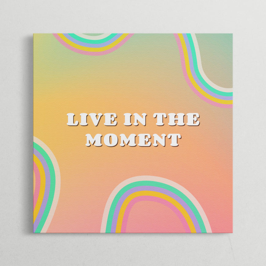 Live in the Moment Motivational Quote Canvas Print - Positive Inspirational Wall Art for Home and Office Decor