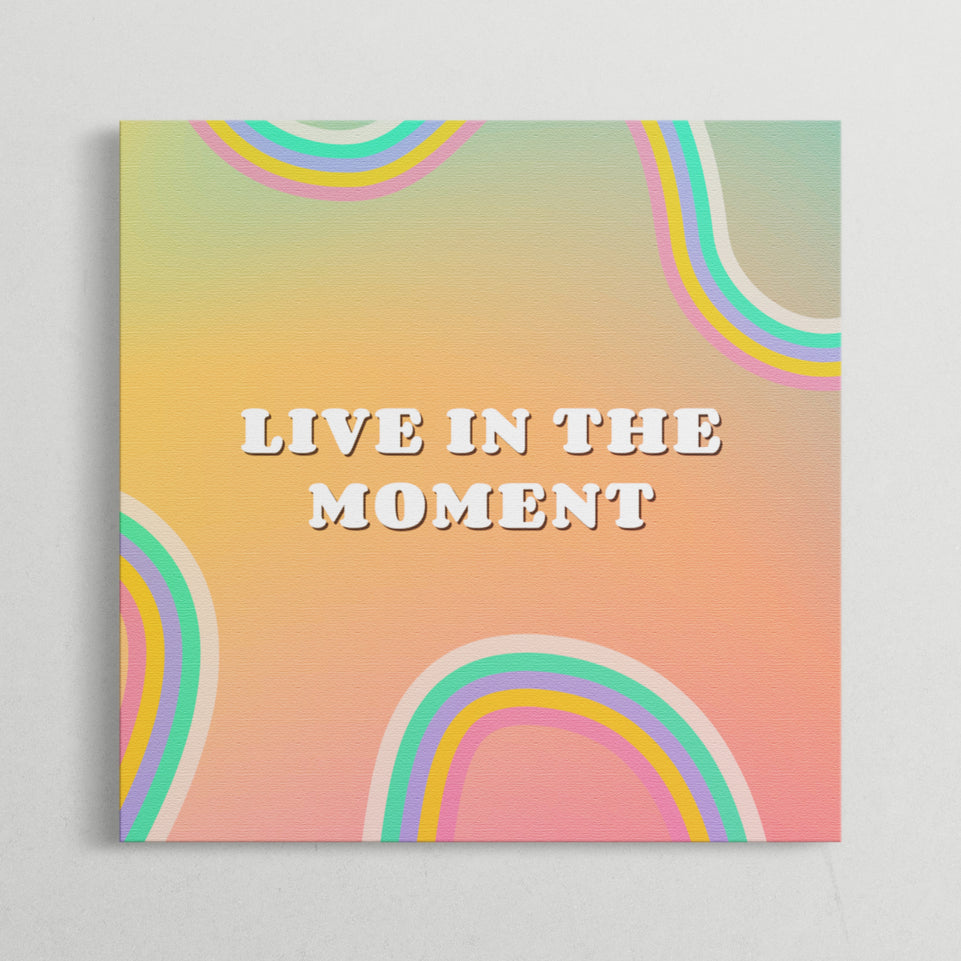 Live in the Moment Motivational Quote Canvas Print - Positive Inspirational Wall Art for Home and Office Decor