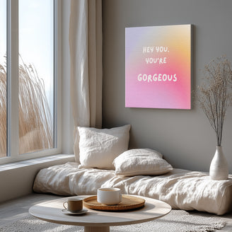 Hey You, You’re Gorgeous Motivational Quote Canvas Print - Positive Affirmation Wall Art for Home and Office Decor